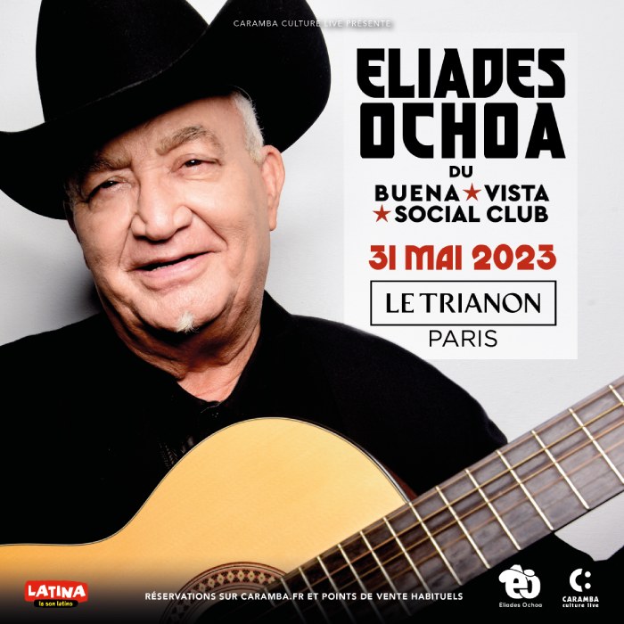 Affiche du concert Eliades Ochoa Trianon 31 mai 2023